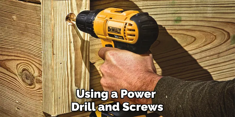 Using a Power Drill and Screws