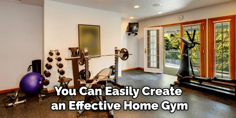 You Can Easily Create an Effective Home Gym