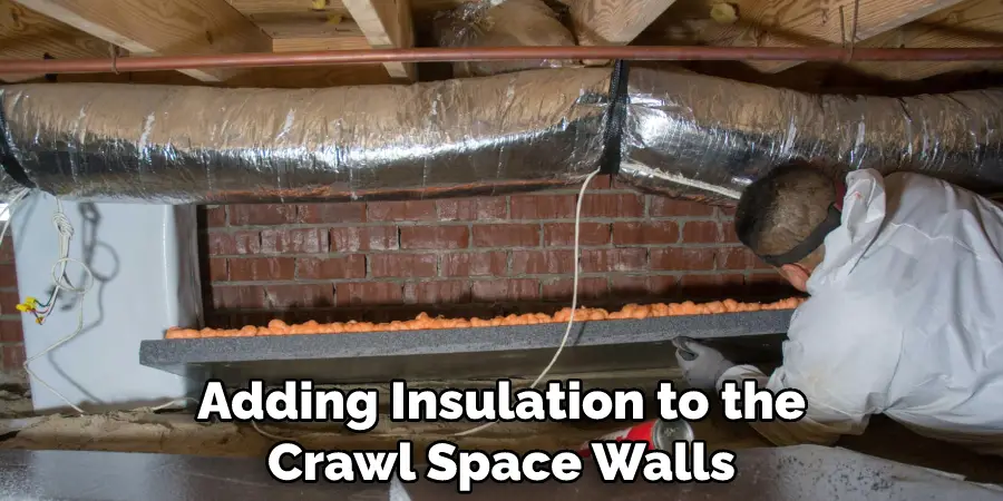Adding Insulation to the Crawl Space Walls