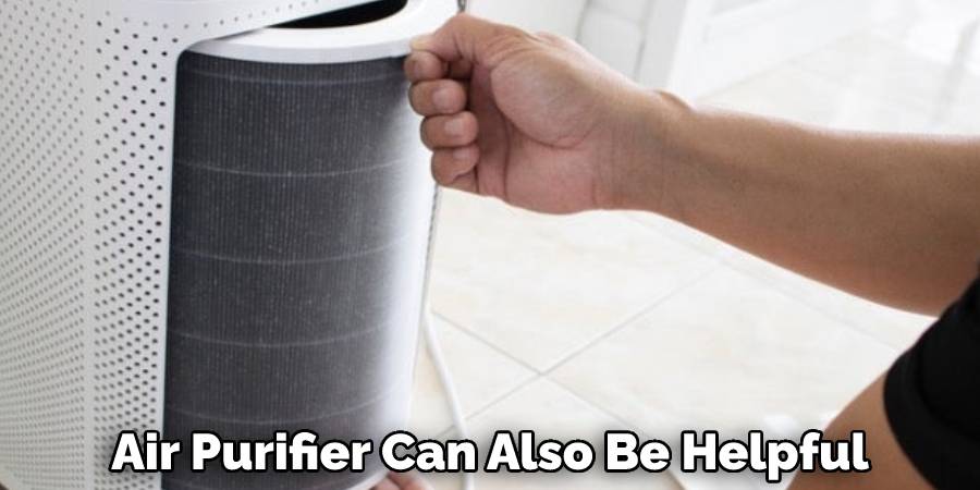 Air Purifier Can Also Be Helpful