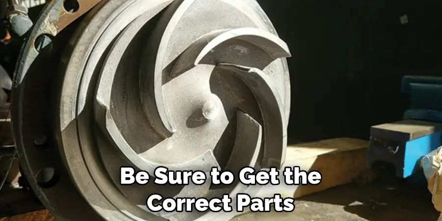 Be Sure to Get the Correct Parts