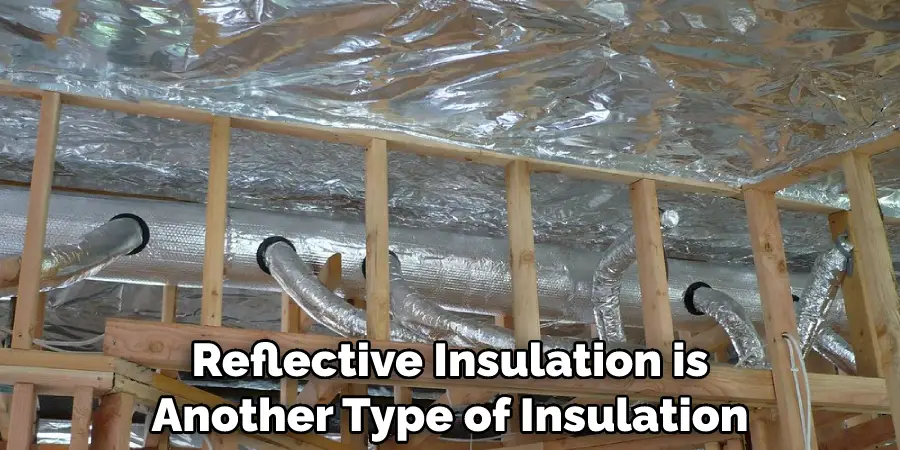 Reflective Insulation is Another Type of Insulation