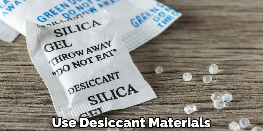 Use Desiccant Materials
