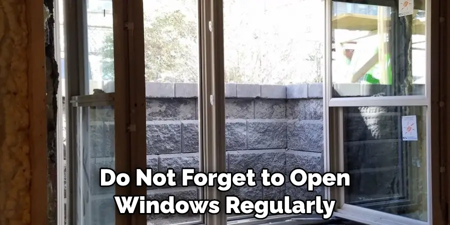 Do Not Forget to Open Windows Regularly