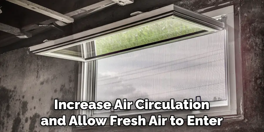 Increase Air Circulation and Allow Fresh Air to Enter
