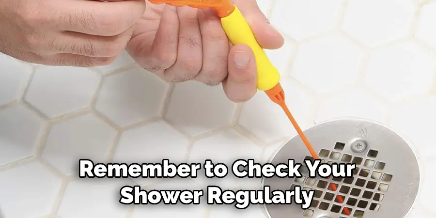 Remember to Check Your Shower Regularly