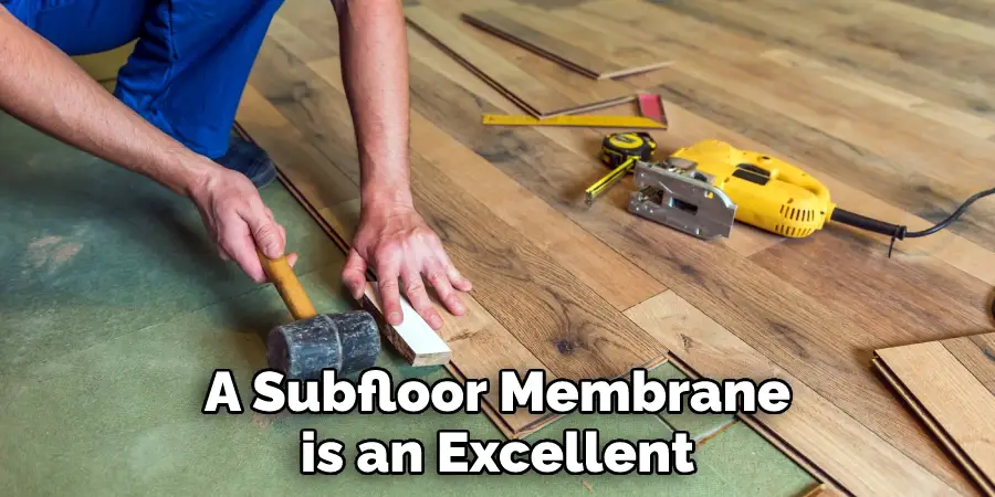 A Subfloor Membrane is an Excellent