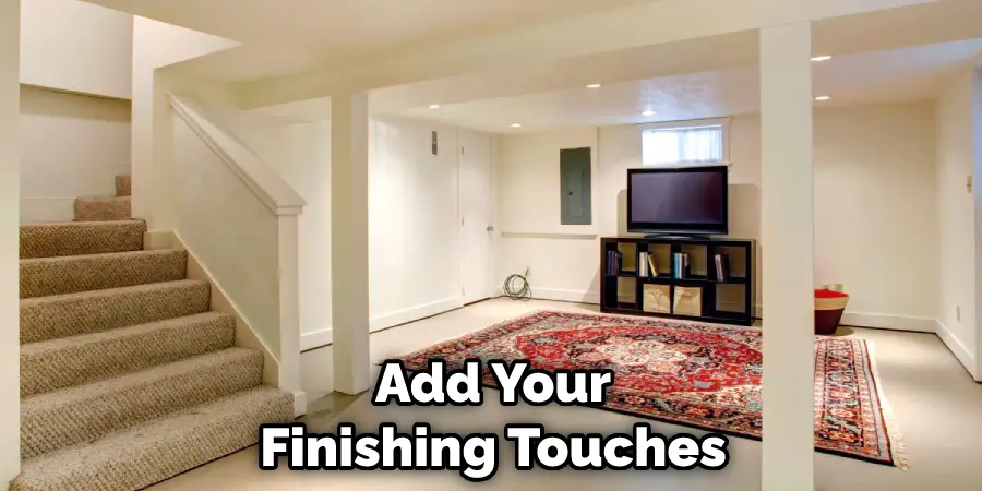 Add Your Finishing Touches