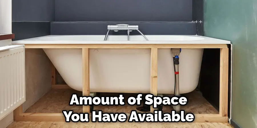 Amount of Space You Have Available