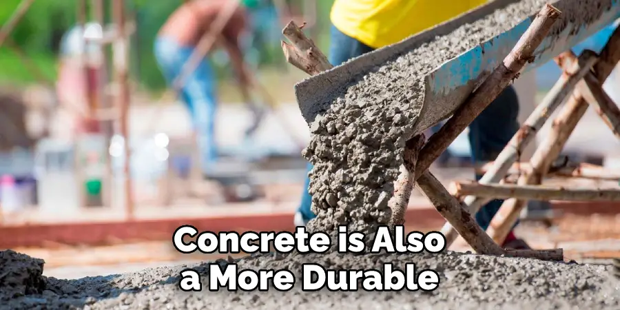 Concrete is Also a More Durable