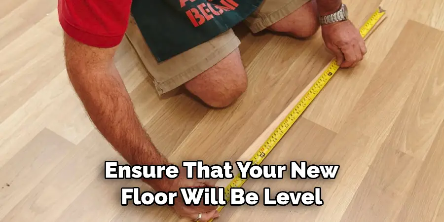 Ensure That Your New Floor Will Be Level