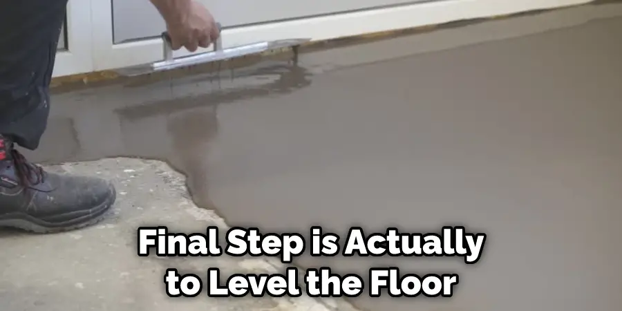 Final Step is Actually to Level the Floor