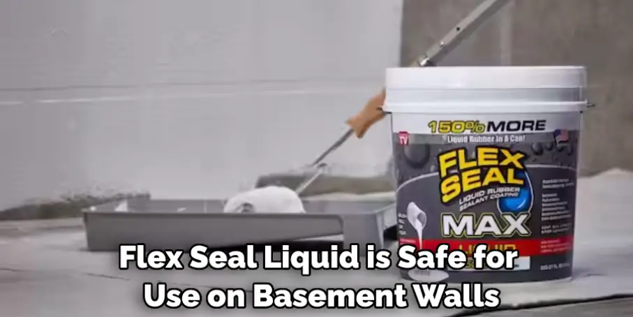 Flex Seal Liquid is Safe for Use on Basement Walls