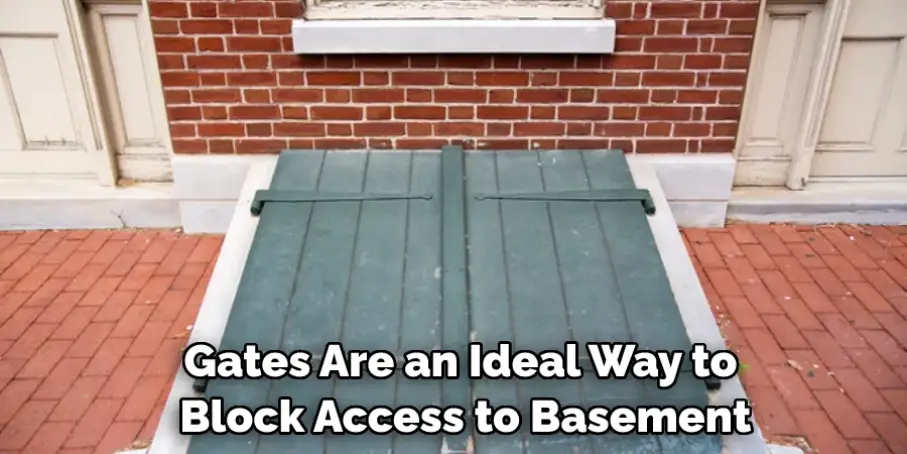 Gates Are an Ideal Way to Block Access to Basement