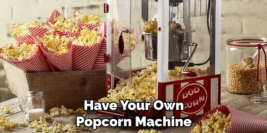Have Your Own Popcorn Machine