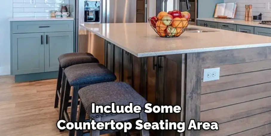 Include Some Countertop Seating Area