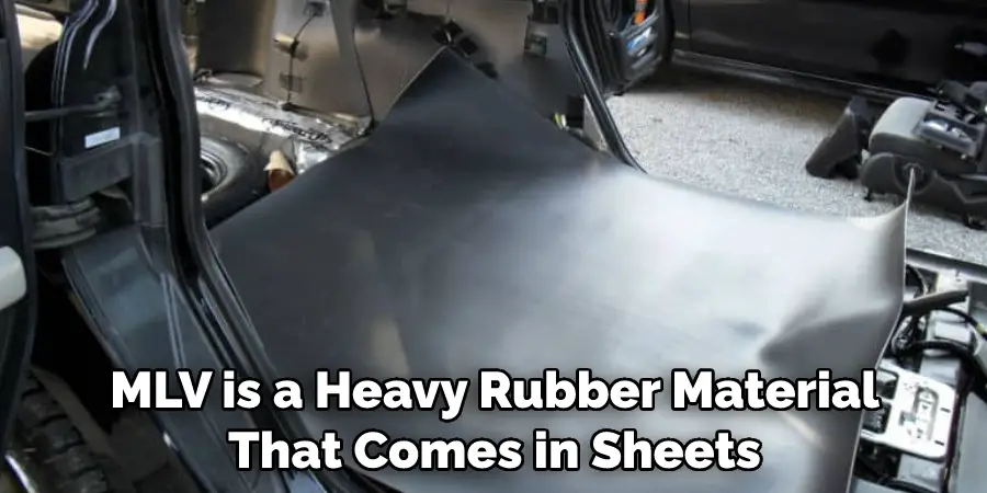 MLV is a Heavy Rubber Material That Comes in Sheets