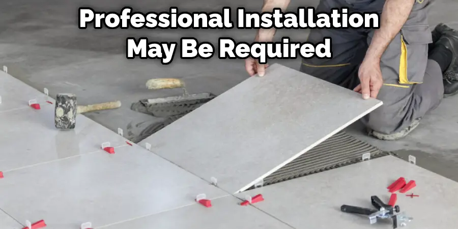 Professional Installation May Be Required