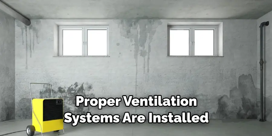 Proper Ventilation Systems Are Installed