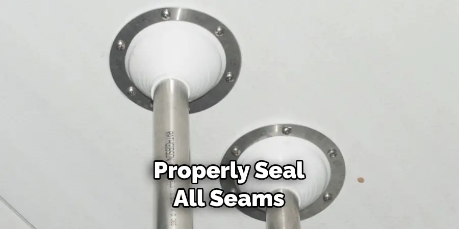 Properly Seal All Seams