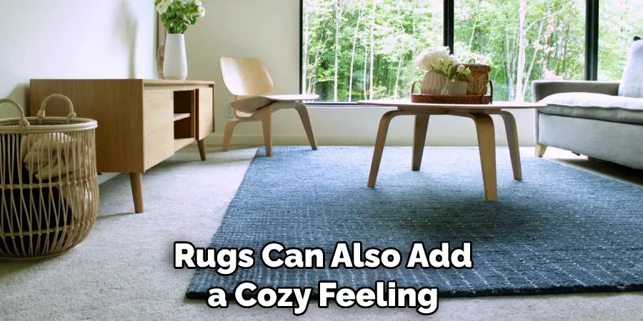 Rugs Can Also Add a Cozy Feeling