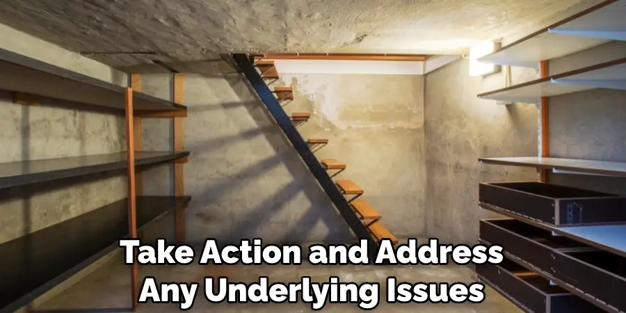 Take Action and Address Any Underlying Issues