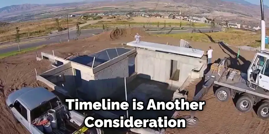 Timeline is Another Consideration