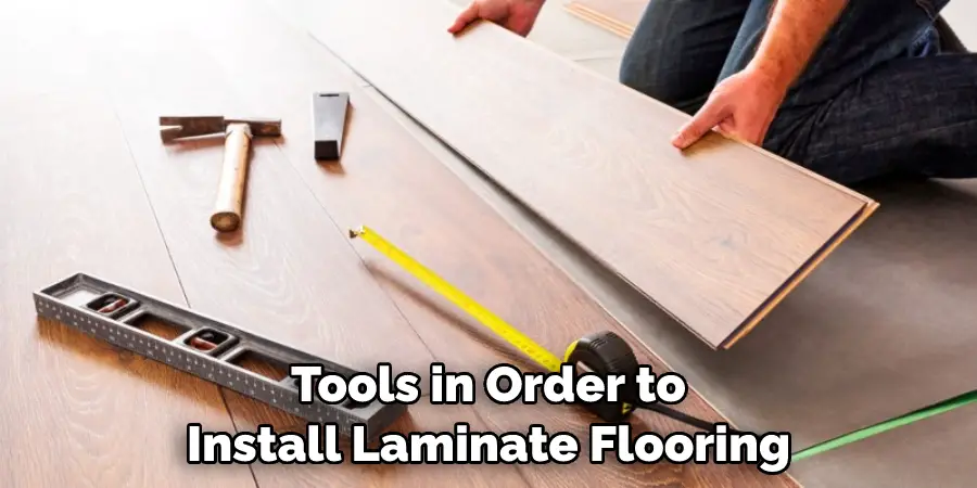 Tools in Order to Install Laminate Flooring