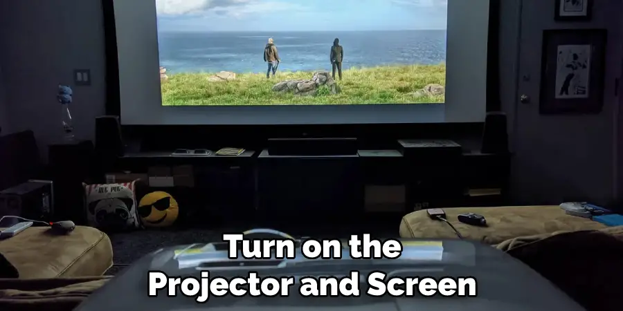 Turn on the Projector and Screen