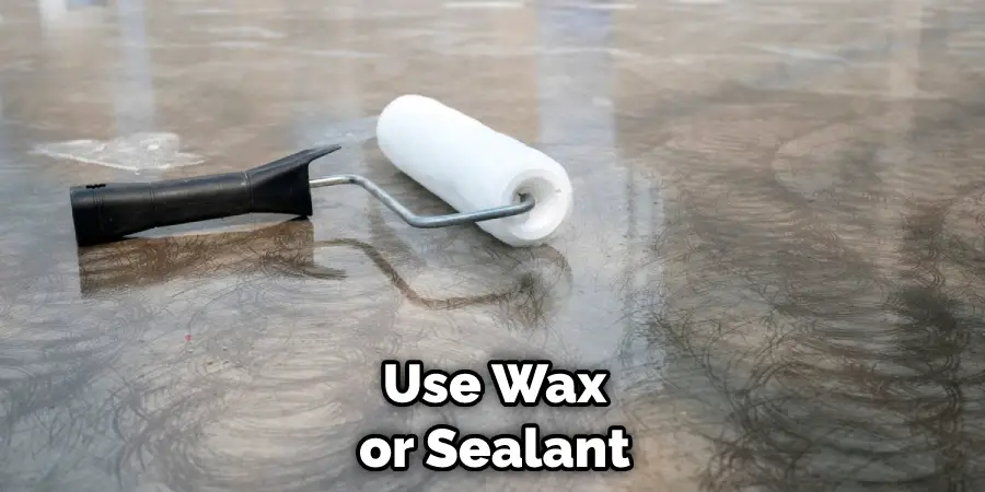 Use Wax or Sealant