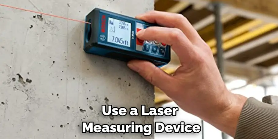 Use a Laser Measuring Device