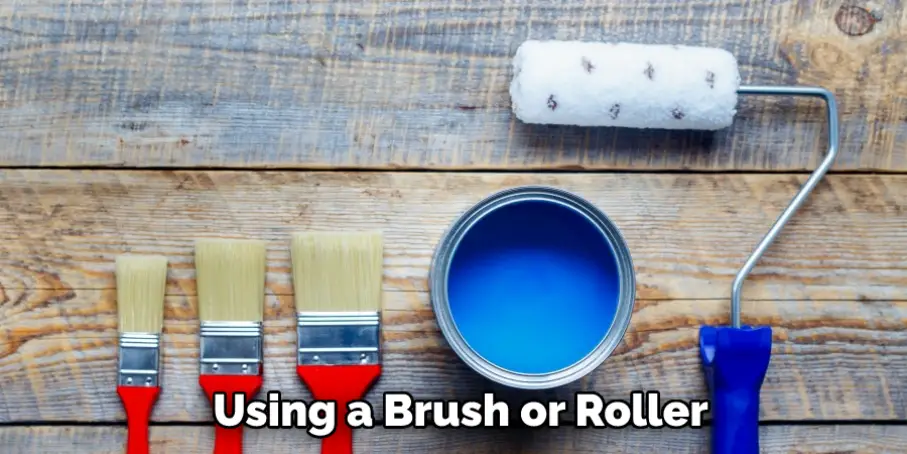 Using a Brush or Roller