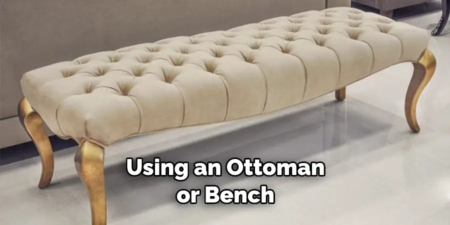 Using an Ottoman or Bench