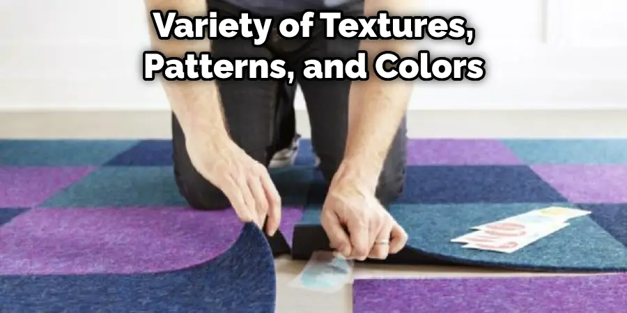 Variety of Textures, Patterns, and Colors
