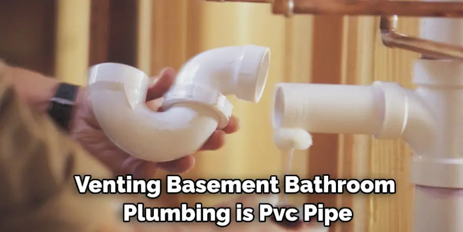 Venting Basement Bathroom Plumbing is Pvc Pipe