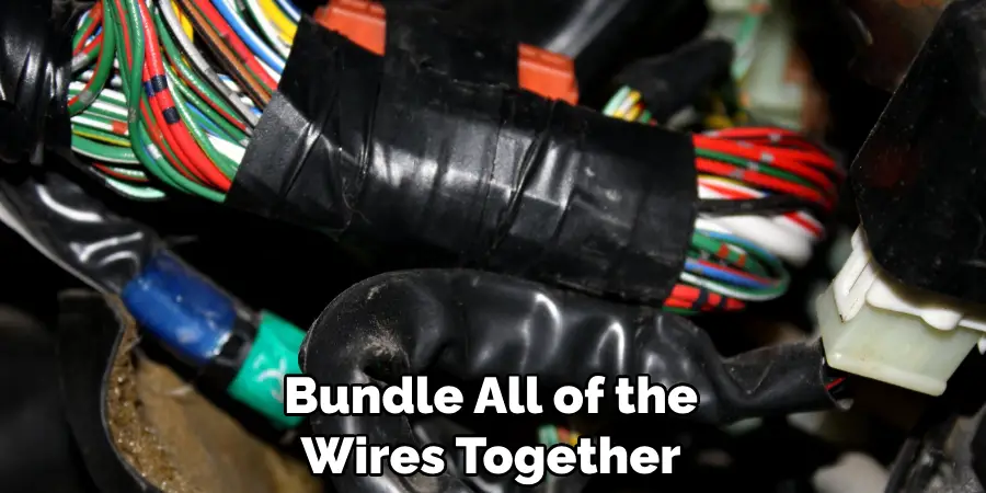 Bundle All of the Wires Together