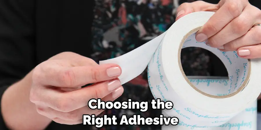 Choosing the Right Adhesive