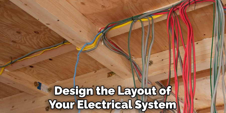 Design the Layout of Your Electrical System