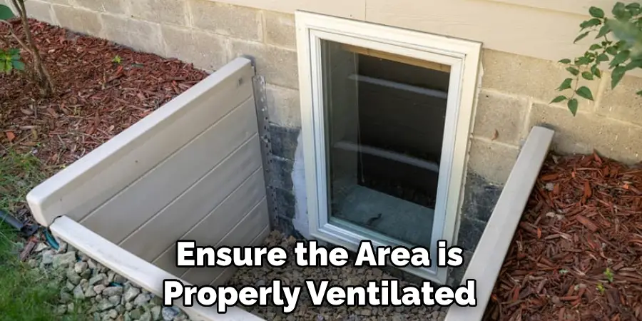 Ensure the Area is Properly Ventilated