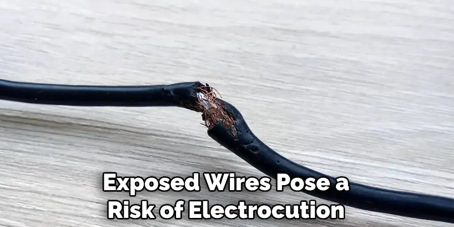 Exposed Wires Pose a Risk of Electrocution