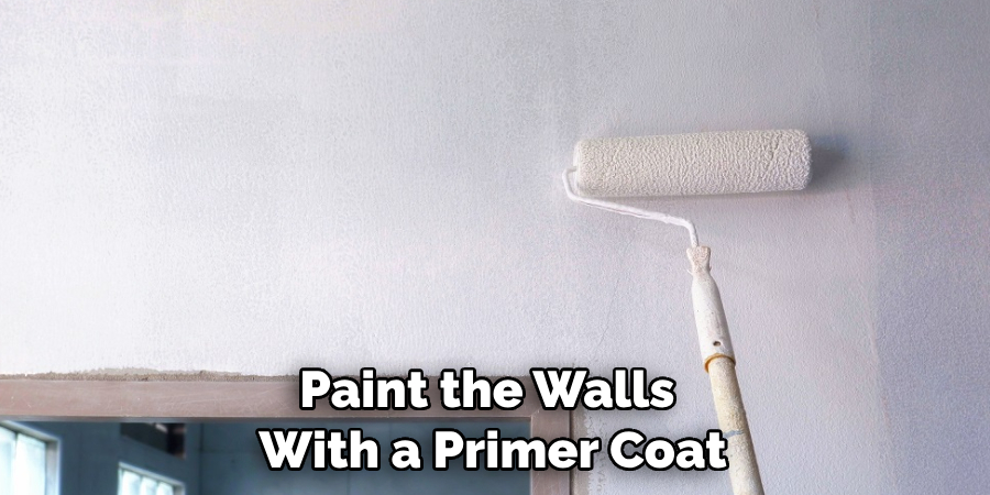 Paint the Walls With a Primer Coat