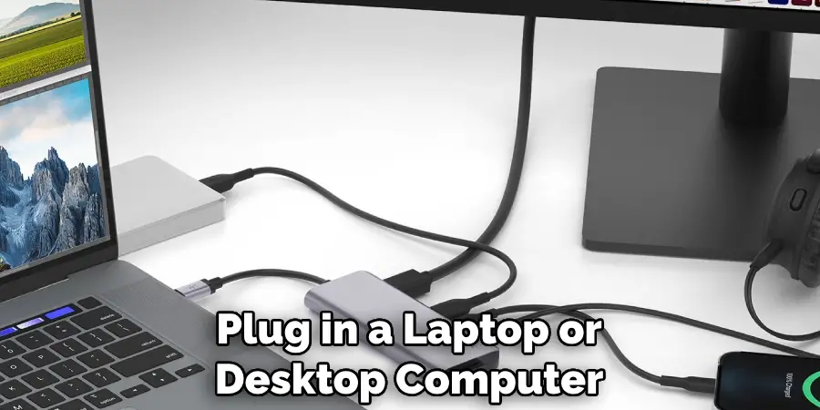Plug in a Laptop or Desktop Computer