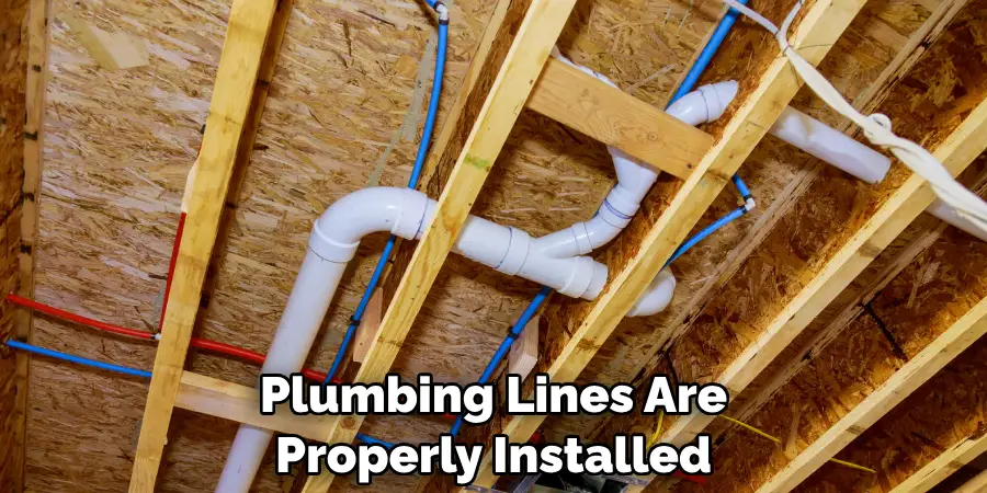 Plumbing Lines Are Properly Installed