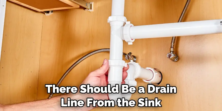 There Should Be a Drain Line From the Sink