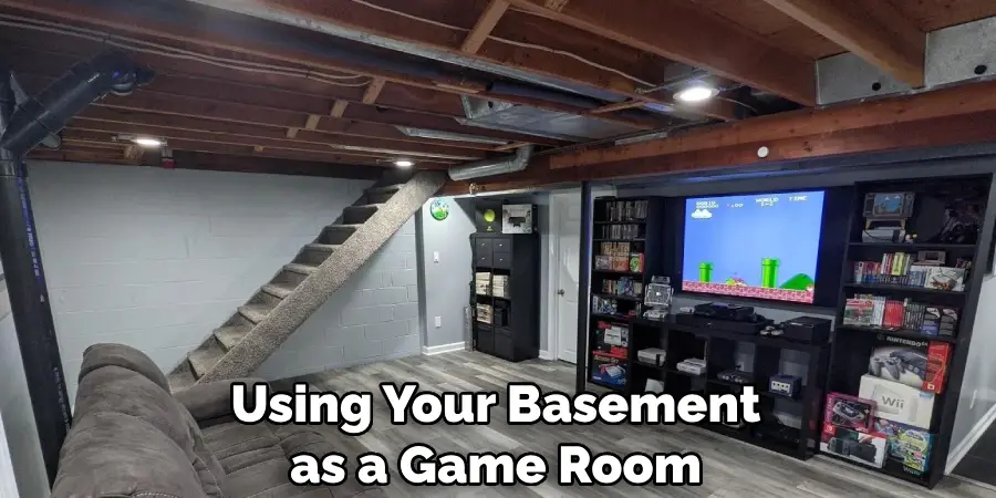 Using Your Basement as a Game Room