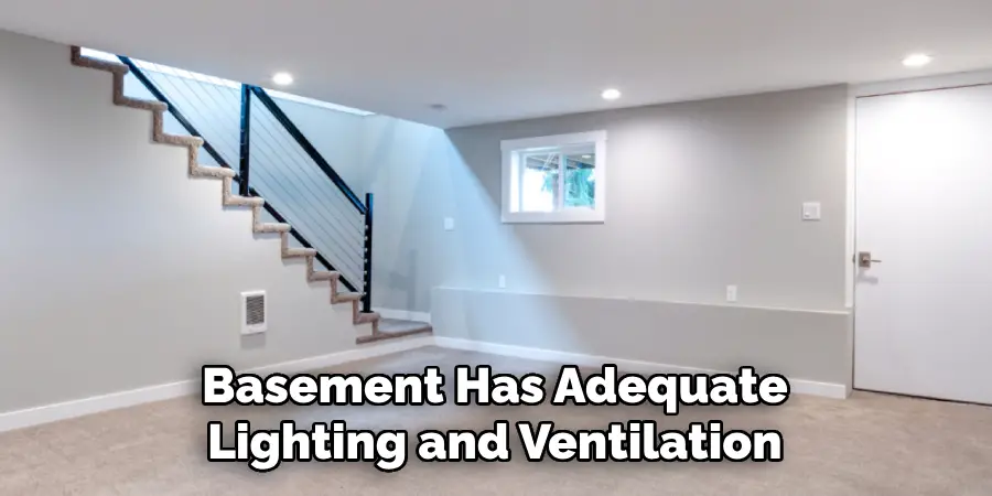 Basement Has Adequate Lighting and Ventilation