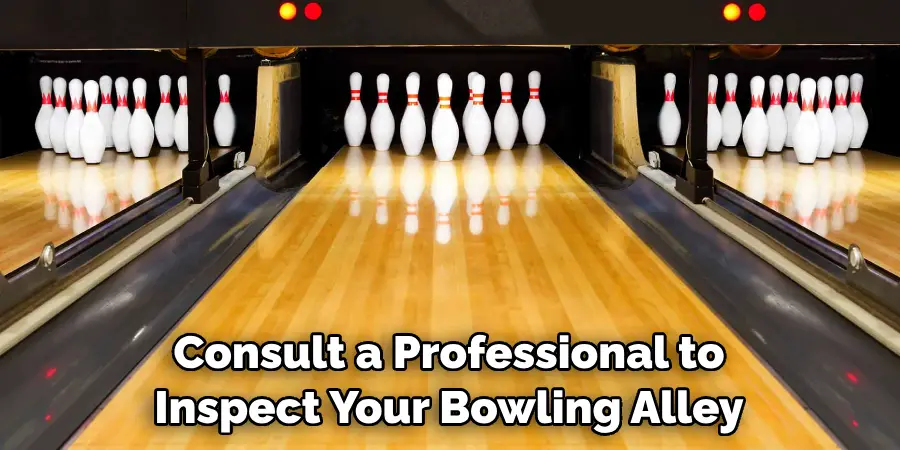 Consult a Professional to Inspect Your Bowling Alley