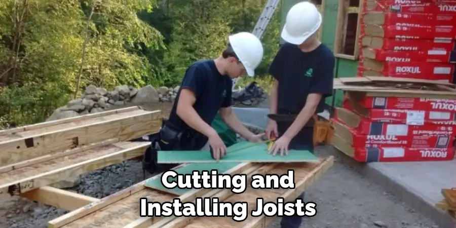 Cutting and Installing Joists