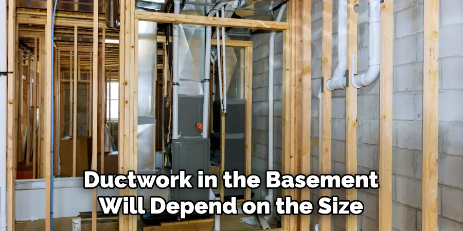 Ductwork in the Basement Will Depend on the Size