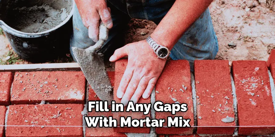 Fill in Any Gaps With Mortar Mix